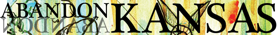 Abandon Kansas